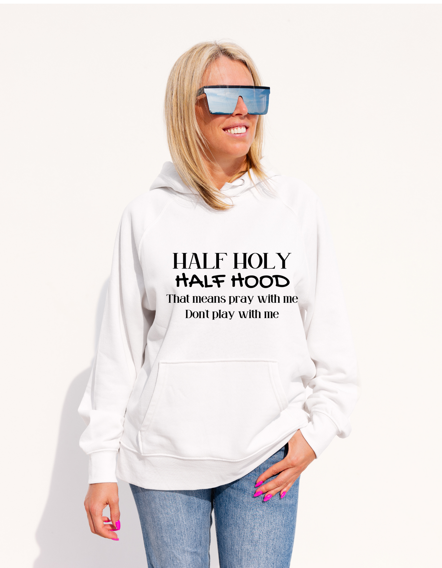 Half Holy half Hood Inspirational T-shirt, Sweatshirt or Hoodie