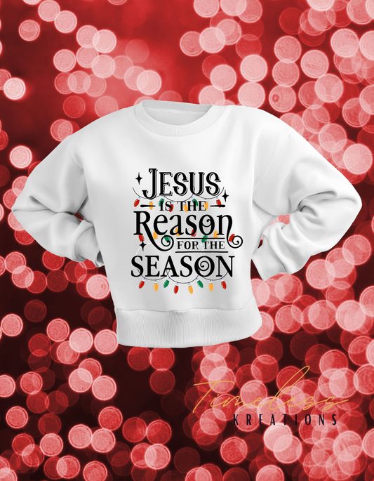 Jesus is the reason for the season unisex sweatshirt