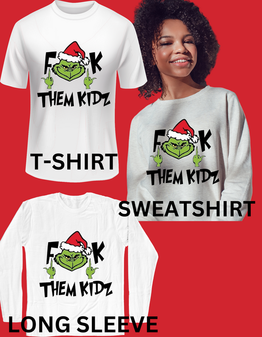 Mr. Green "F them kidz" unisex White t-shirt/long sleeve/sweatshirt